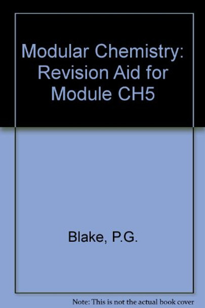 Modular Chemistry: Revision Aid for Module CH5 by P.G. Blake 9781860854675 [USED COPY]