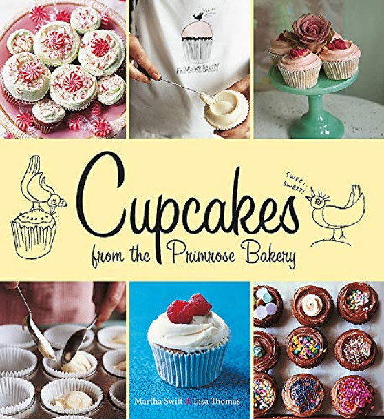 Cupcakes from the Primrose Bakery: Cupcakes from the Primrose Bakery by Martha Swift 9781856268479 [USED COPY]