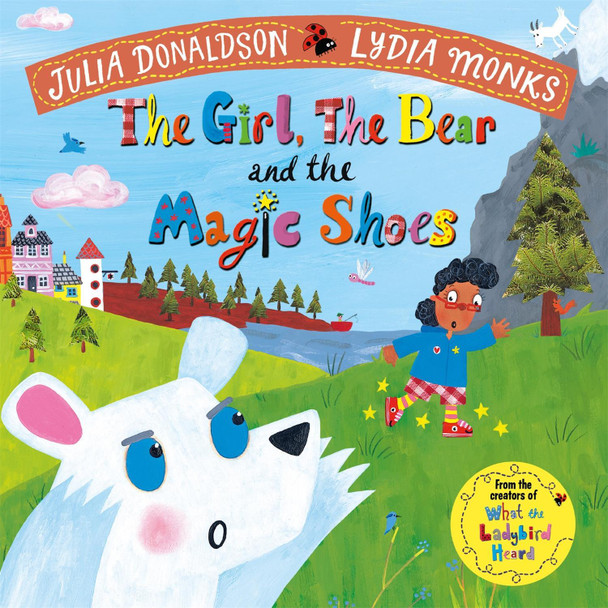 The Girl, the Bear and the Magic Shoes by Julia Donaldson