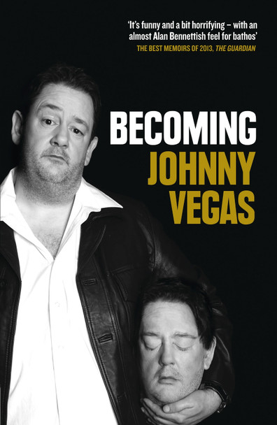 Becoming Johnny Vegas by Johnny Vegas 9780007382712 [USED COPY]