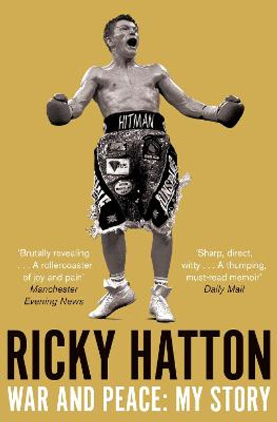 War and Peace: My Story by Ricky Hatton