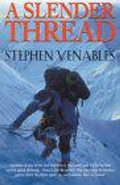 A Slender Thread: Escaping Disaster in the Himalaya by Stephen Venables 9780099279068 [USED COPY]