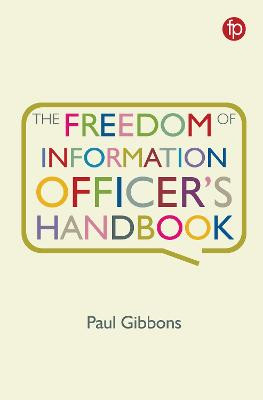 The Freedom of Information Officer's Handbook by Paul Gibbons