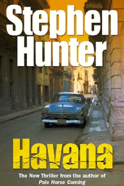 Havana by Stephen Hunter 9780099471448 [USED COPY]