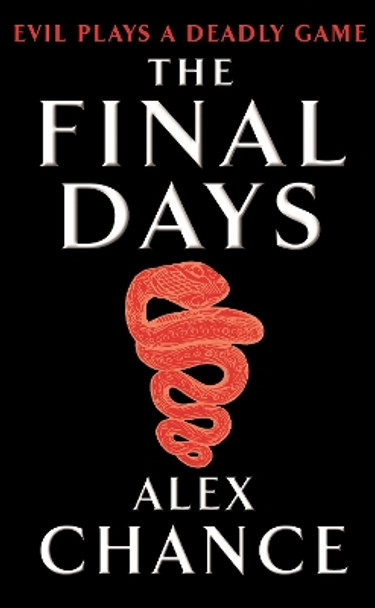 The Final Days by Alex Chance 9780099515463 [USED COPY]