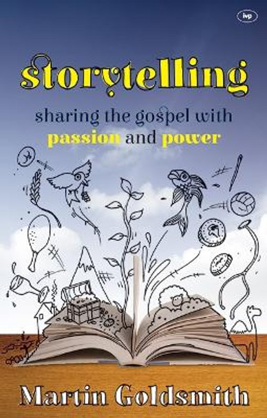 Storytelling: Sharing the Gospel with Passion and Power by Martin Goldsmith