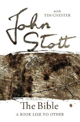 The Bible: A Book Like No Other by John Stott