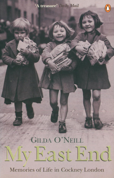 My East End: Memories of Life in Cockney London by Gilda O'Neill 9780140259506 [USED COPY]