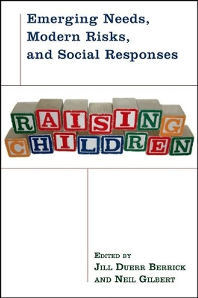 Raising Children: Emerging Needs, Modern Risks, and Social Responses by Jill Duerr Berrick 9780195310122 [USED COPY]