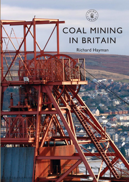 Coal Mining in Britain by Richard Hayman