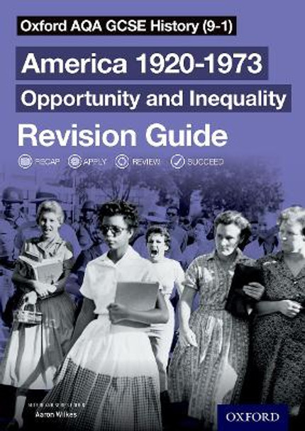 Oxford AQA GCSE History (9-1): America 1920-1973: Opportunity and Inequality Revision Guide by Aaron Wilkes 9780198432821 [USED COPY]