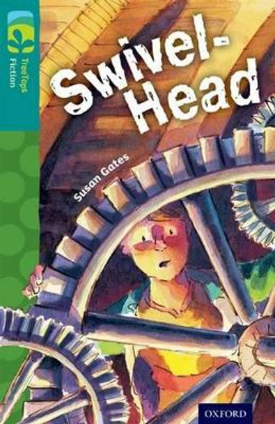 Oxford Reading Tree TreeTops Fiction: Level 16: Swivel-Head by Susan Gates 9780198448464 [USED COPY]