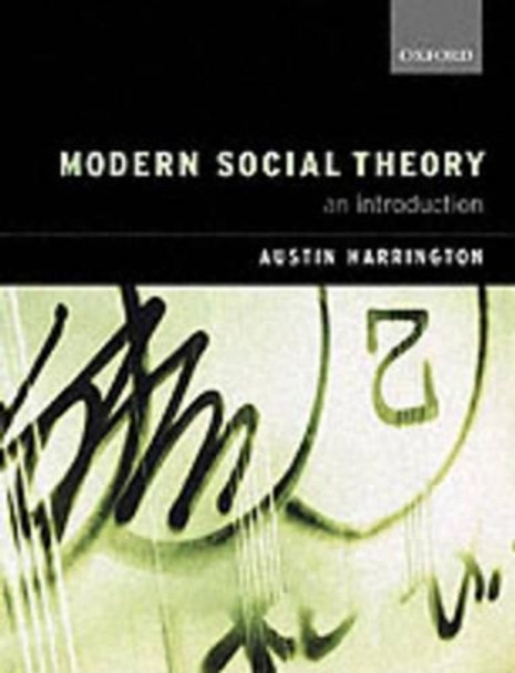 Modern Social Theory: An Introduction by Austin Harrington 9780199255702 [USED COPY]