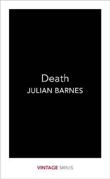 Death: Vintage Minis by Julian Barnes