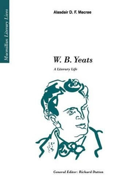 W.B. Yeats: A Literary Life by Alasdair D.F. Macrae 9780333420508 [USED COPY]