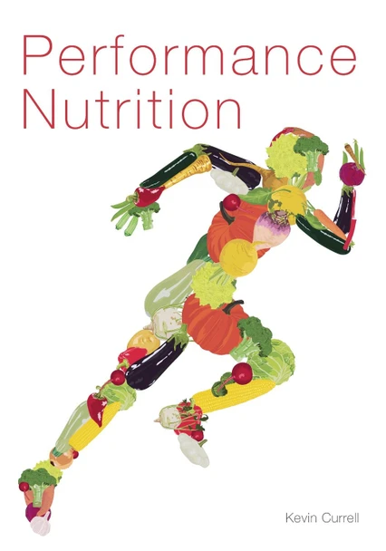 Performance Nutrition by Kevin Currell