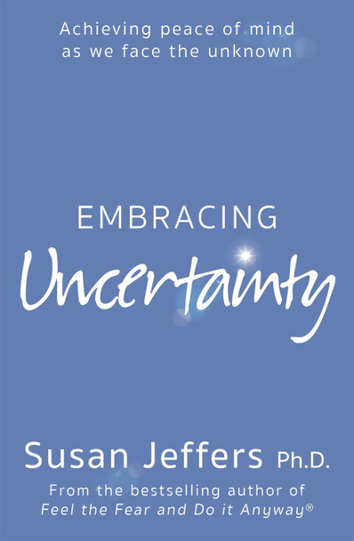 Embracing Uncertainty by Susan Jeffers 9780340830222 [USED COPY]