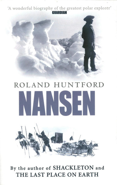 Nansen: The Explorer as Hero by Roland Huntford 9780349114927 [USED COPY]