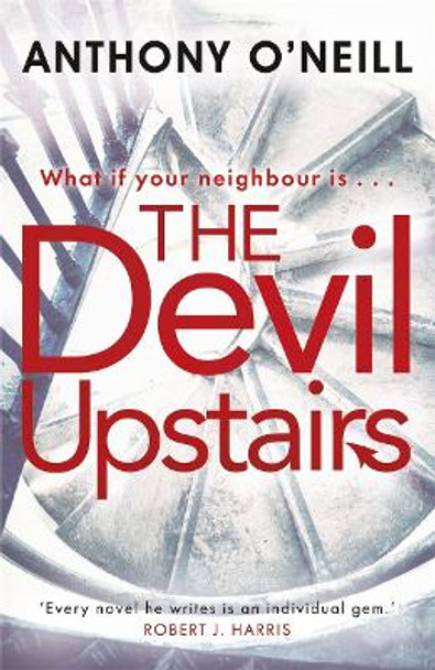 The Devil Upstairs by Anthony O'Neill