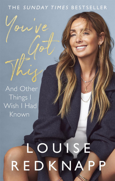 You've Got This: And Other Things I Wish I Had Known by Louise Redknapp 9780349428055 [USED COPY]