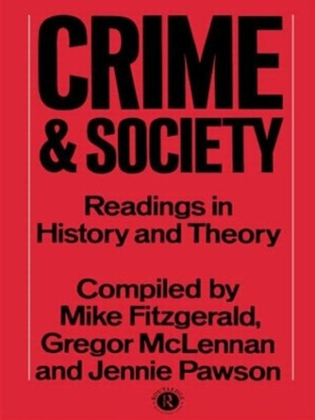 Crime and Society: Readings in History and Theory by Mike Fitzgerald 9780415027557 [USED COPY]