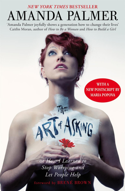 The Art of Asking: How I learned to stop worrying and let people help by Amanda Palmer 9780349408095 [USED COPY]