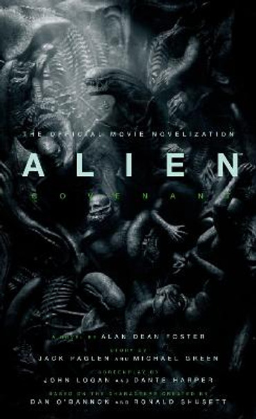 Alien: Covenant - The Official Movie Novelization by Alan Dean Foster