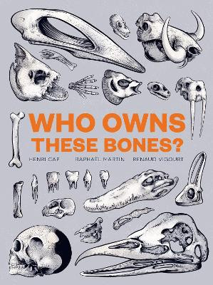Who Owns These Bones? by Henri Cap