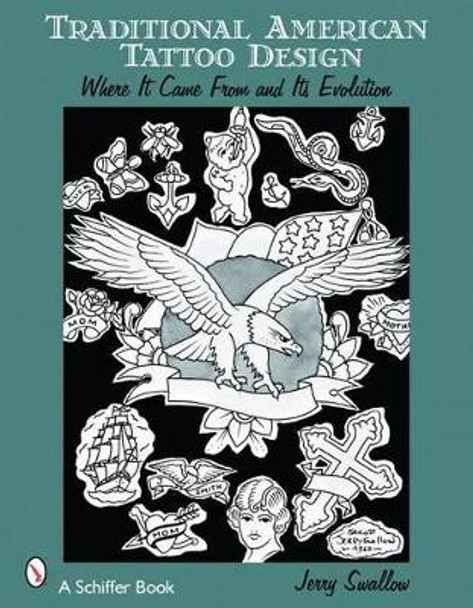 Traditional American Tattoo Design: Where It Came From and Its Evolution by Jerry Swallow