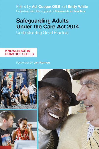 Safeguarding Adults Under the Care Act 2014: Understanding Good Practice by Adi Cooper