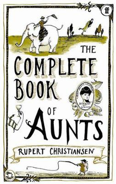 The Complete Book of Aunts by Rupert Christiansen 9780571226566 [USED COPY]