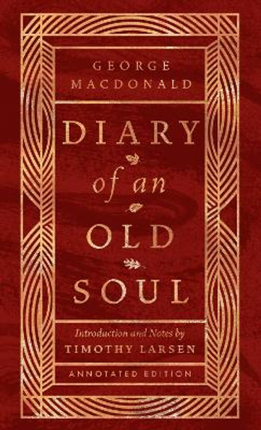 Diary of an Old Soul: Annotated Edition by George MacDonald 9781514007686