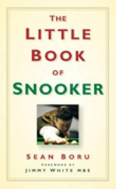 The Little Book of Snooker by Sean Boru 9780752455617 [USED COPY]