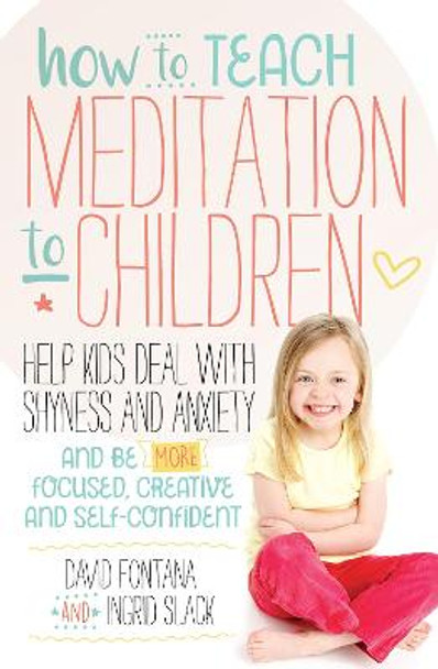 How to Teach Meditation to Children by David Fontana