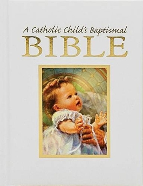 Catholic Child's First Bible by Ruth Hannon 9780882712703