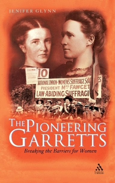 The Pioneering Garretts: Breaking the Barriers for Women by Jenifer Glynn 9781847252074