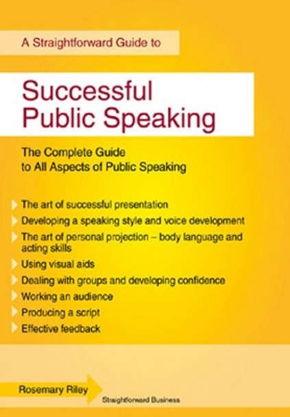 Successful Public Speaking: Straightforward Guide by Rosemary Riley 9781847163318