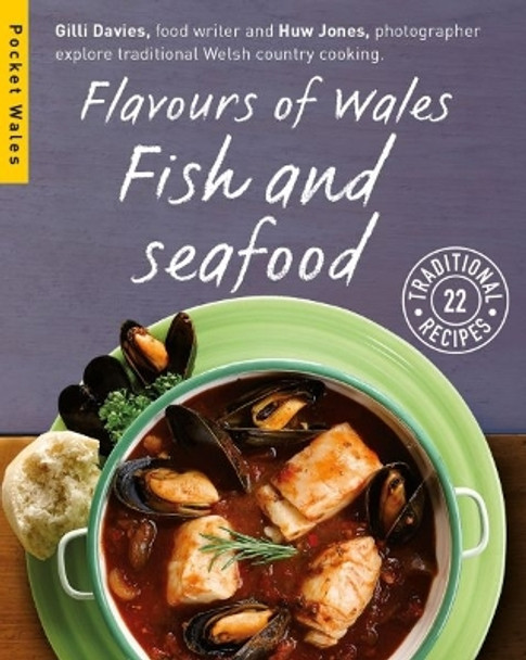 Flavours of Wales: Fish and Seafood by Gilli Davies 9781909823112