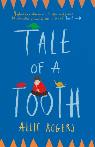 Tale of a Tooth: Heart-rending story of domestic abuse through a child's eyes by Allie Rogers