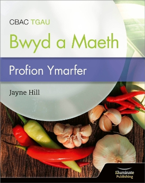 CBAC TGAU Paratoi Bwyd a Maeth - Profion Ymarfer (WJEC Eduqas GCSE Food Preparation and Nutrition: Practice Tests) by Jayne Hill 9781913963354 [USED COPY]