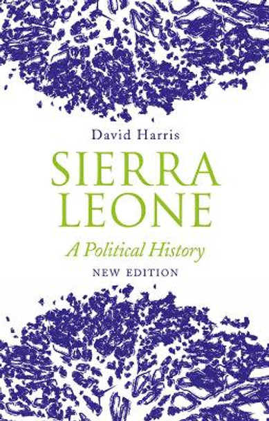 Sierra Leone: A Political History by David Harris