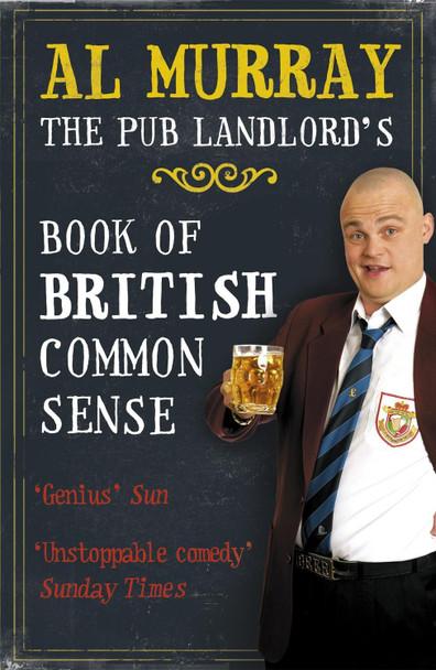 Al Murray: The Pub Landlord's Book of British Common Sense by Al Murray 9780340952184 [USED COPY]