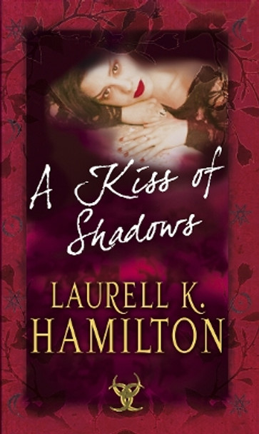 A Kiss Of Shadows: (Merry Gentry 1) by Laurell K Hamilton 9780553813838 [USED COPY]