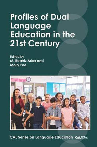 Profiles of Dual Language Education in the 21st Century by M. Beatriz Arias