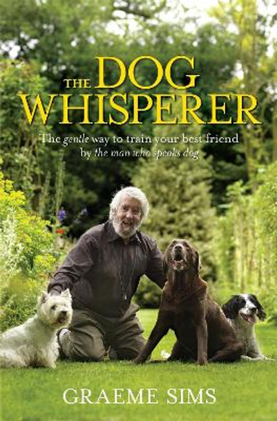 The Dog Whisperer by Graeme Sims 9780755317004 [USED COPY]