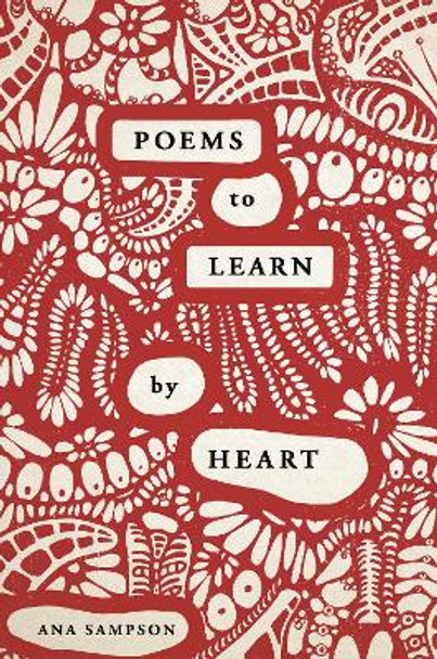 Poems to Learn by Heart by Ana Sampson