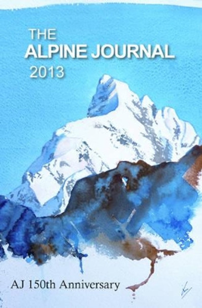 The Alpine Journal: AJ 150th Anniversary: v. 117 by Stephen Goodwin 9780956930927 [USED COPY]