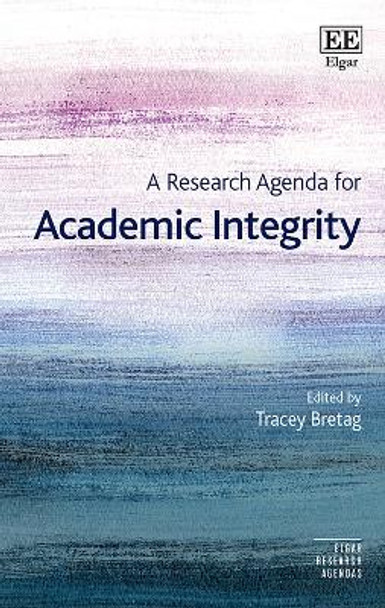 A Research Agenda for Academic Integrity by Tracey Bretag