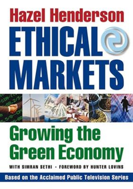 Ethical Markets: Growing the Green Economy by Hazel Henderson 9781933392233 [USED COPY]