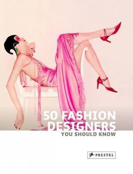 50 Fashion Designers You Should Know by Simone Werle 9783791344133 [USED COPY]